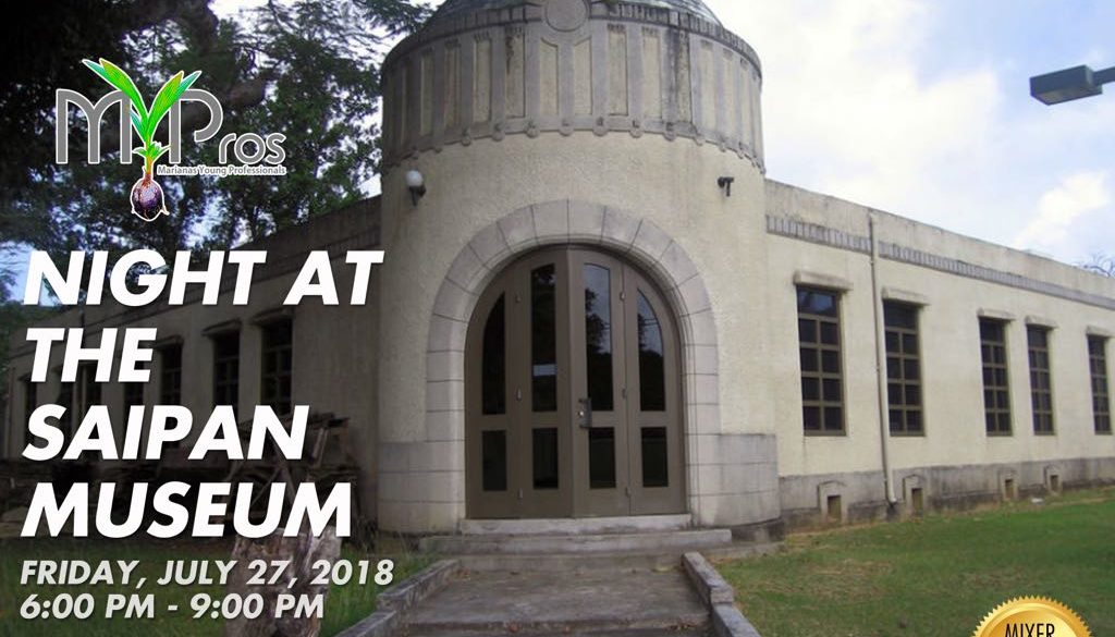 RSVP for NIGHT AT THE SAIPAN MUSEUM | FRIDAY 6PM, JULY 27TH 2018